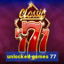 unlocked games 77